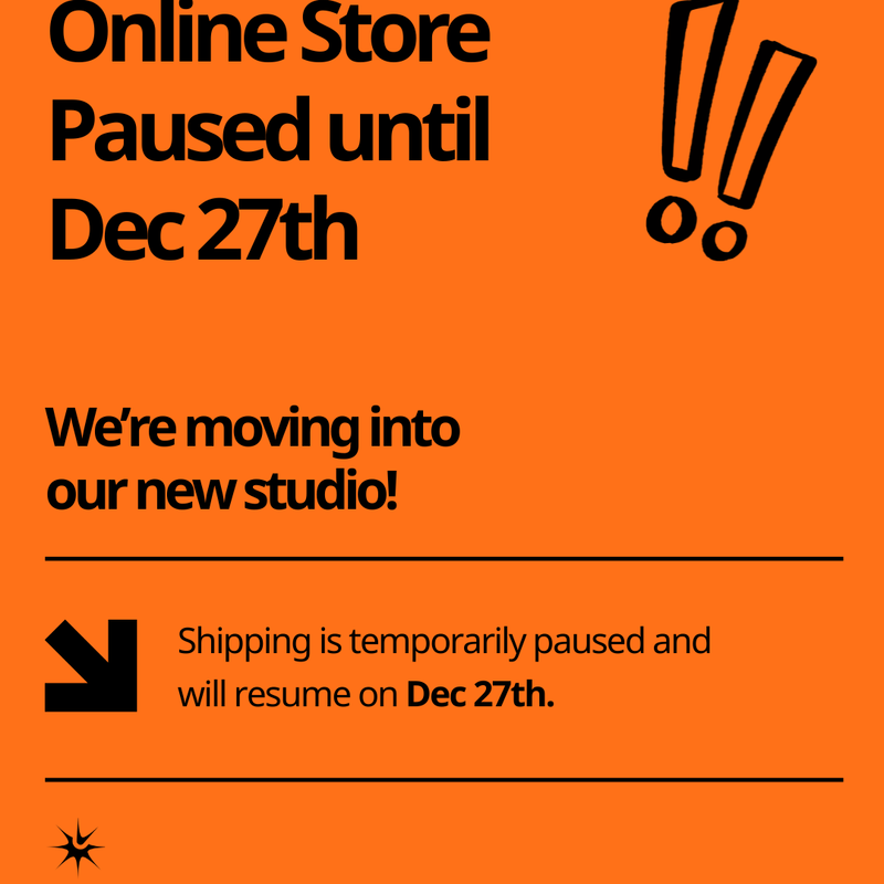 We’re Moving! Online Store Paused Until December 27th